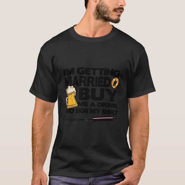 Bachelor Party Jag Gifta sig köpa mig Drink Si T Shirt (Framsida)
