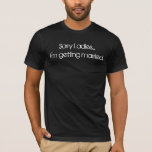 Bachelor Party Shirt Humous Souting Tee<br><div class="desc">"Bachelor Party Shirt Humous säger." Förlåt Dam. Jag är tagen.</div>