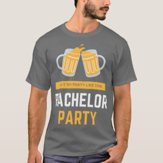 bachelor party t 3 t shirt