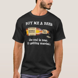 Bachelor Party The End är nära, Beer T-Shirt