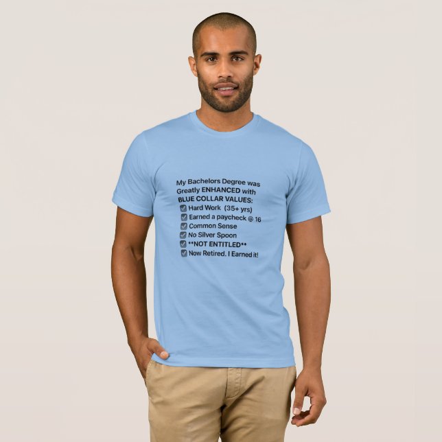 Bachelor’s Degree with Blue Collar Values T-Shirt (Hel framsida)
