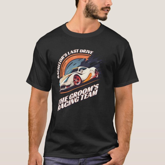 Bachelor s Last Drive 22  Car  Bachelor Party T Shirt (Framsida)