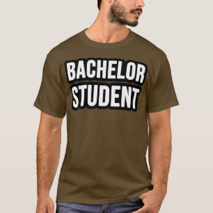 Bachelor student t shirt