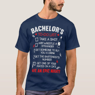 Bachelor to Do list Groom Bride Party Funny Bachel T Shirt