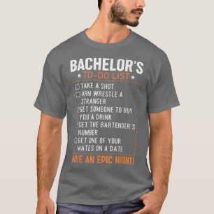 Bachelor to Do list Groom Bride Party Funny Bachel T Shirt