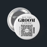 Bachelor Venmo QR-kod Köp en dryck av typen Groom  Knapp<br><div class="desc">Se till att brudgummen inte behöver betala för en enda dryck med underbara kommandoknappen för Bachelor Party Venmo QR! Köp en till hela besättningen! Lägg bara till en egen QR-kodavbildning för Venmo, PayPal eller Pengarar App. Alla vid party kan enkelt söka igenom denna QR-kod och överföra höger till ditt konto!...</div>