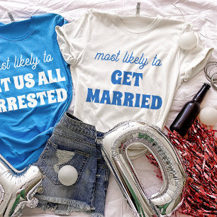 Bachelorette-partiet som troligast blir gift t shirt