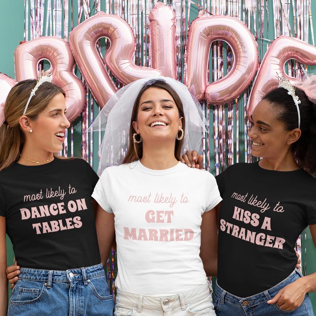 Bachelorette-partiet som troligast blir gift t shirt (Skapare uppladdad)