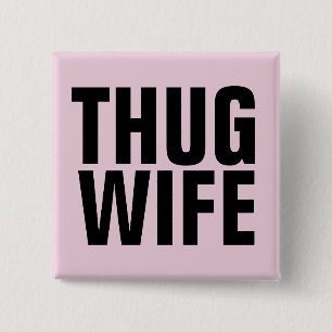 BACHELORETTE PARTY GIFT THUG WIFE BUTTONS KNAPP