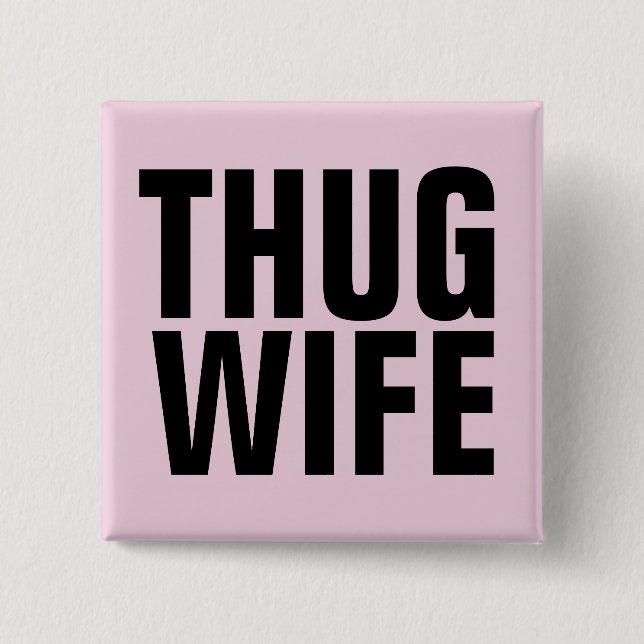 BACHELORETTE PARTY GIFT THUG WIFE BUTTONS KNAPP (Framsida)