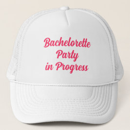 Bachelorette Party in Progress hats Keps