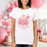 Bachelorette party on cloud wine pink t shirt<br><div class="desc">Pink text and cloaud: On cloud WINE.  A pink cloud an wine glass.</div>