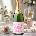 Bachelorette party pink pop the bubbly<br><div class="desc">Text: Pop the Bubbly,  She's getting a Hubby.  Pink text and background.</div>