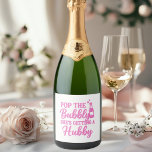Bachelorette party pink pop the bubbly<br><div class="desc">Text: Pop the Bubbly,  She's getting a Hubby.  Pink text.</div>