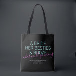 Bachelorette Personlig Bride Besties Sprit Tygkasse<br><div class="desc">Lustigt Neon Rosa, Black and Teal Las Vegas Bachelorette-anpassningsbar gick till väskan med "A bride, hennes besties och sprit ... vad kan gå fel?", roligt citat i det moderna trendiget med stort teckensnitt med calligraphy-skript accent och personlig text för tillfälle, datum och plats. Alla färg och typsnitt är redigerbara om...</div>