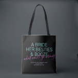 Bachelorette Personlig Bride Besties Sprit Tygkasse<br><div class="desc">Lustigt Neon Rosa, Black and Teal Las Vegas Bachelorette-anpassningsbar gick till väskan med "A bride, hennes besties och sprit ... vad kan gå fel?", roligt citat i det moderna trendiget med stort teckensnitt med calligraphy-skript accent och personlig text för tillfälle, datum och plats. Alla färg och typsnitt är redigerbara om...</div>
