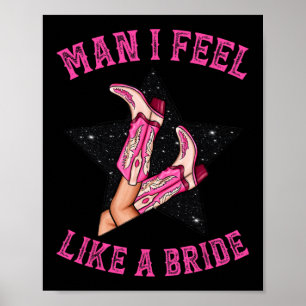 Bachelorette Rosa Cowboy Stövlar Man I Feel Like A Poster
