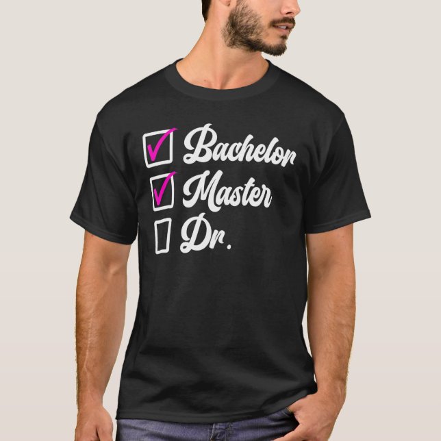 Bachelors Degree Masters Graree Läkare 1 T Shirt (Framsida)