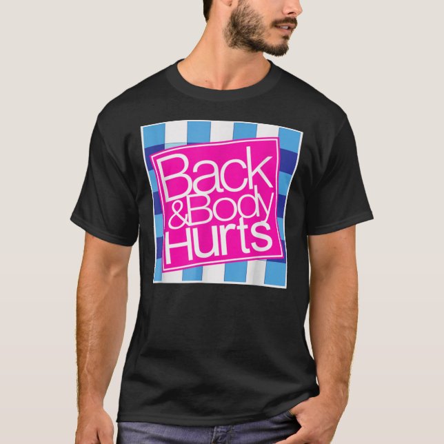 Back and Body Hurts Cute Funny Essential T-Shirt (Framsida)
