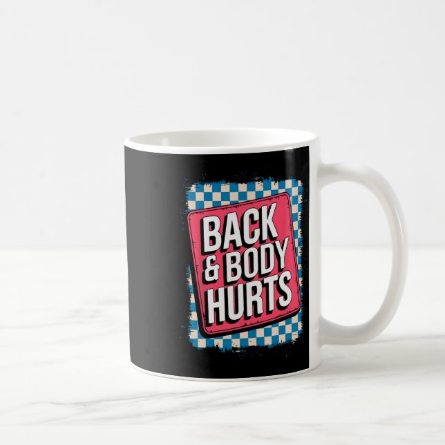 Back And Body Hurts Funny Bodybuilder Joke Gym Wei Kaffemugg (Höger)