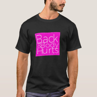 Back Body Hurts Sarcastic 1 T Shirt