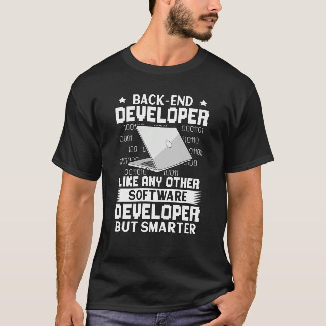Back end Developer Like Any Other But Smarter T Shirt (Framsida)