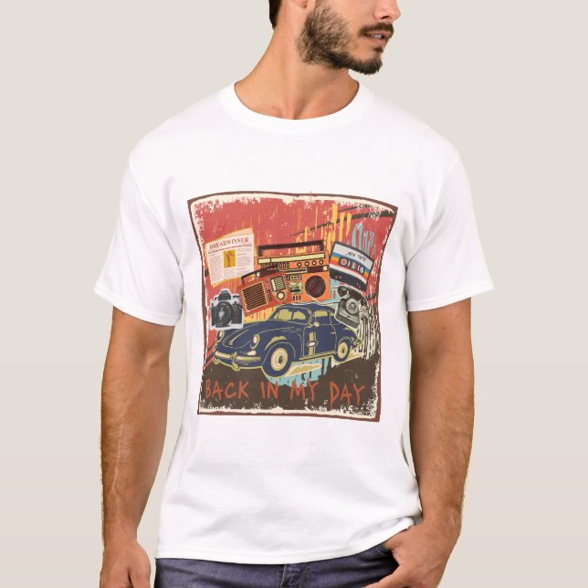 Back In My Day Retro Nostalgia T-Shirt (Framsida)