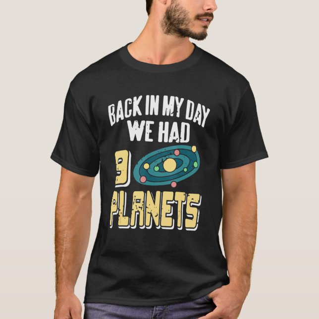 Back In My Day We Had 9 Planet   Retro Astronomy P T Shirt (Framsida)