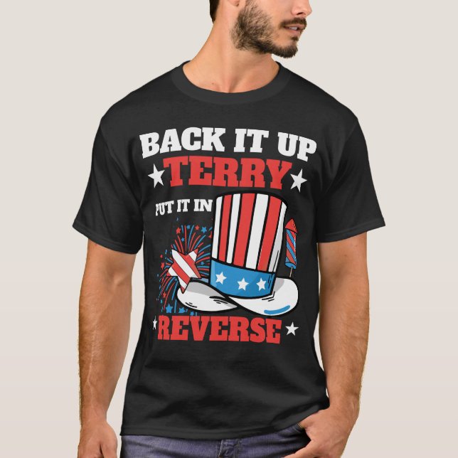 Back it up Terry Shirt Fourth of July Funn T-Shirt (Framsida)