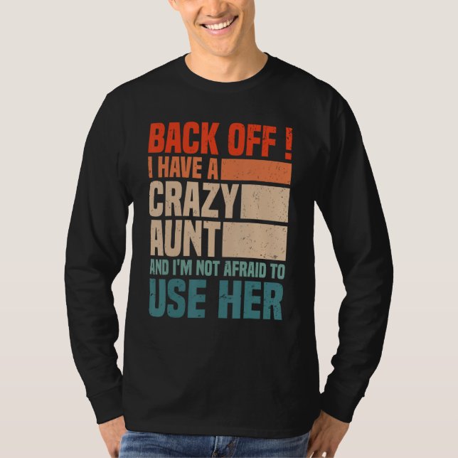 Back Off I Have A Crazy Aunt Husband  aunties Niec T Shirt (Framsida)