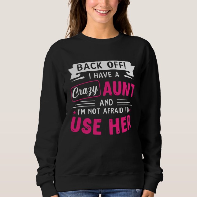 Back Off I Have A Crazy AUNT T Shirt (Framsida)