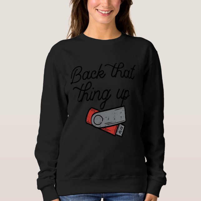 Back That Thing Up Data Flash Drive USB Computer M T Shirt (Framsida)