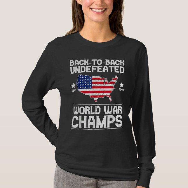 Back To Back Undefeated World War Champs 4th Of Ju T Shirt (Framsida)