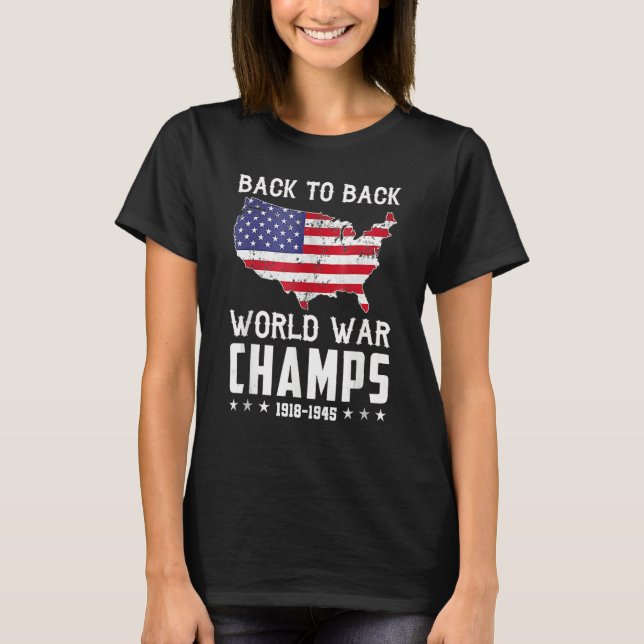 Back To Back Undefeated World War Champs - 4th Of  T Shirt (Framsida)