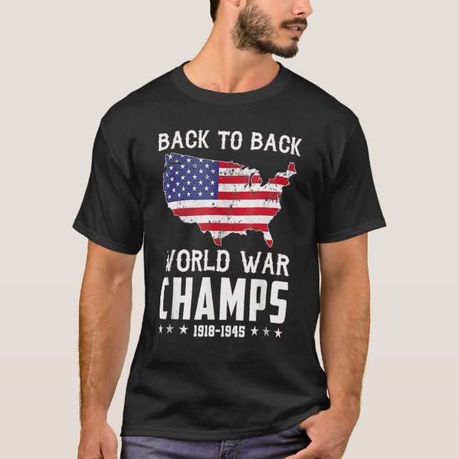 Back To Back Undefeated World War Champs - 4th Of  T Shirt (Framsida)