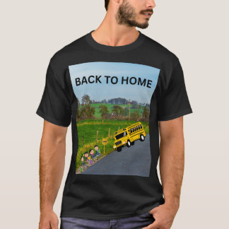 BACK TO HOME SCHOOL BUS T SHIRT