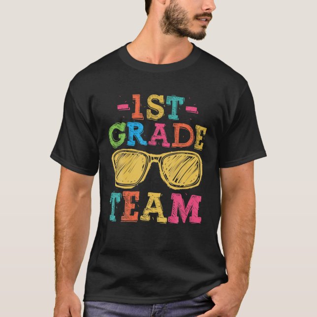 Back To School 1St Grade Team First Day Teachers S T Shirt (Framsida)