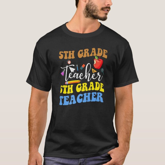 Back To School 5th Grade Teacher Fifth Grade Teach T Shirt (Framsida)