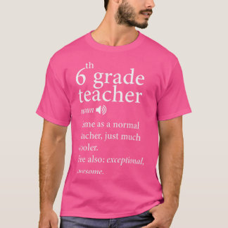 Back to school-6e-Klass-Lärare-Funny-Definition- T Shirt