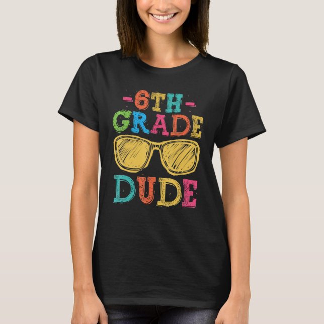 Back To School 6th Grade Dude  First Day Teacher K T Shirt (Framsida)