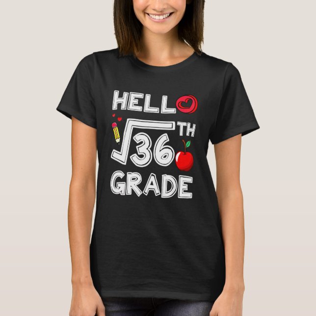 Back To School 6th Grade Square Root Of 36 Teacher T Shirt (Framsida)