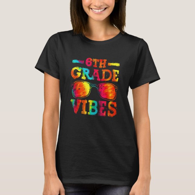 Back To School 6th Grade Vibes  First Day Teacher  T Shirt (Framsida)