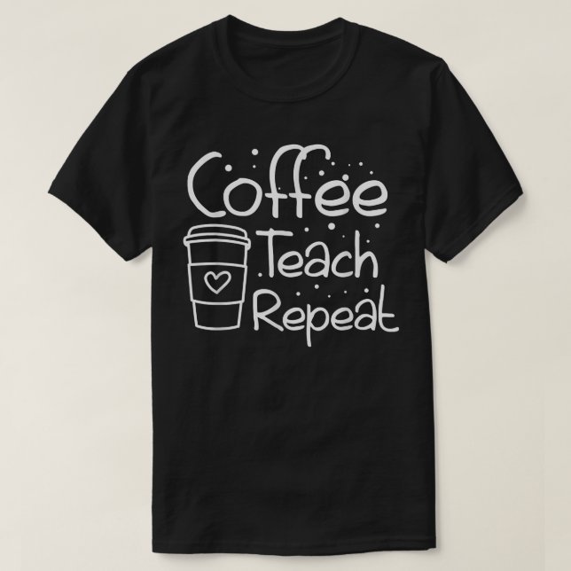 Back to school Coffee Teach Repeat Kindergarten Pr T Shirt (Design framsida)