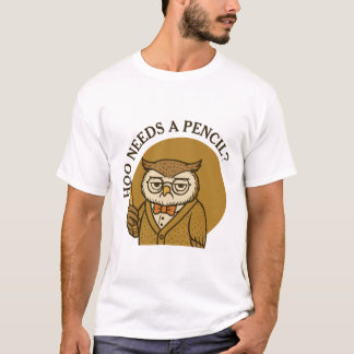 Back to school - cute owl - hoo needs a pencil t shirt