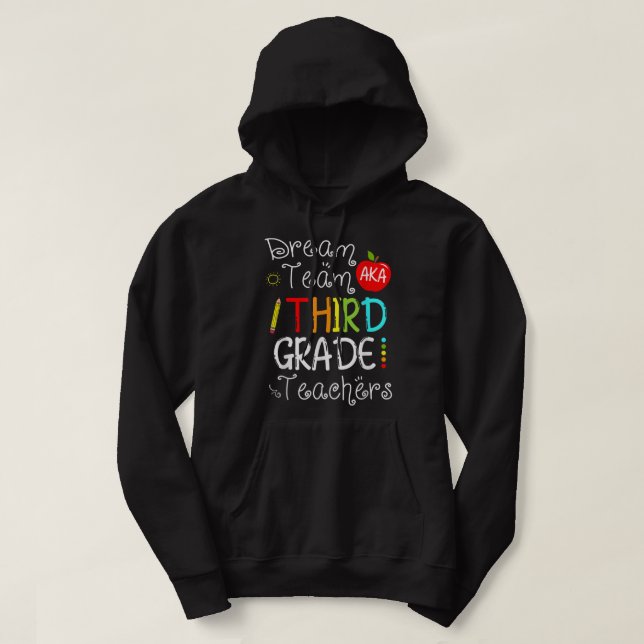 Back To School Dream Team Aka 3rd Grade Teachers C Hoodie (Design framsida)
