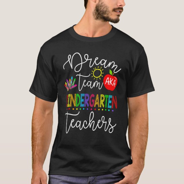 Back to school Dream Team AKA Kindergarten Teache T Shirt (Framsida)