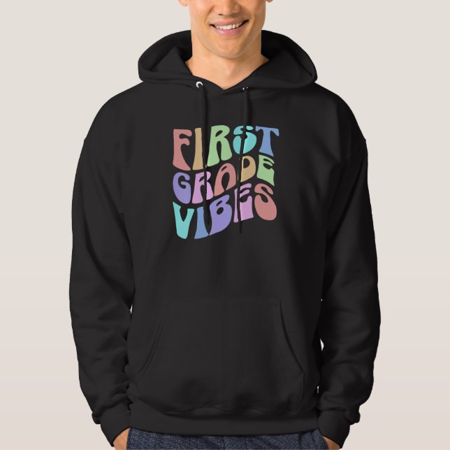 Back to School First Grade Vibes First Day Teacher Hoodie (Framsida)