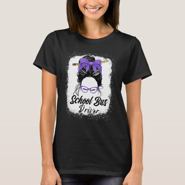 Back to school for School Buss Driver Messy Bun T Shirt (Framsida)
