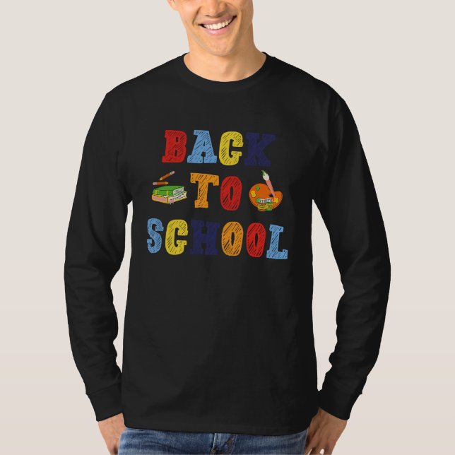 Back to School For Teachers Students And Parents T Shirt (Framsida)