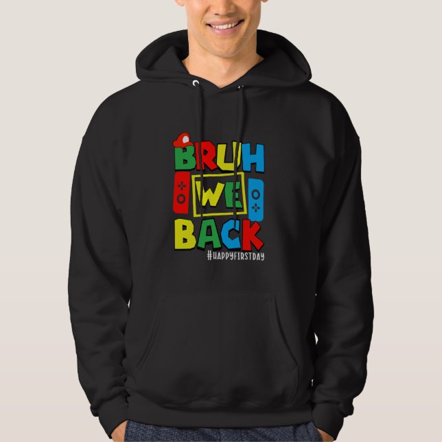 Back to school första dagen Bruh Vi stöder videosp Hoodie (Framsida)